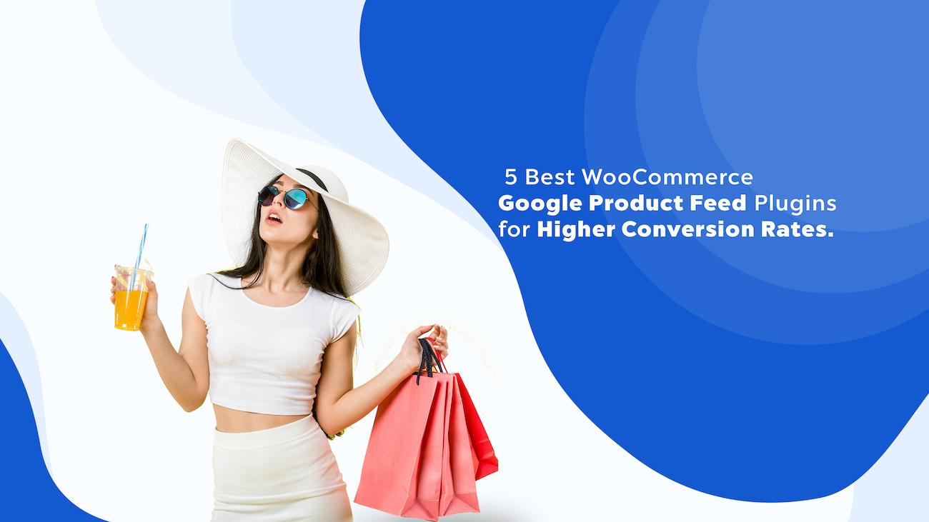 5 лучших плагинов фида продуктов Google WooCommerce для более высоких коэффициентов конверсии.