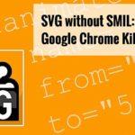 SVG без SMIL: Google Chrome убивает поддержку