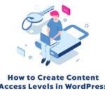 Как создать уровни доступа к контенту в WordPress